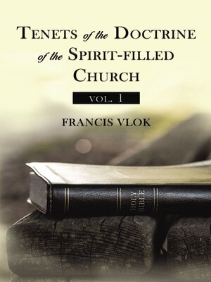 cover image of Tenets of the Doctrine of the Spirit-filled Church, Volume 1